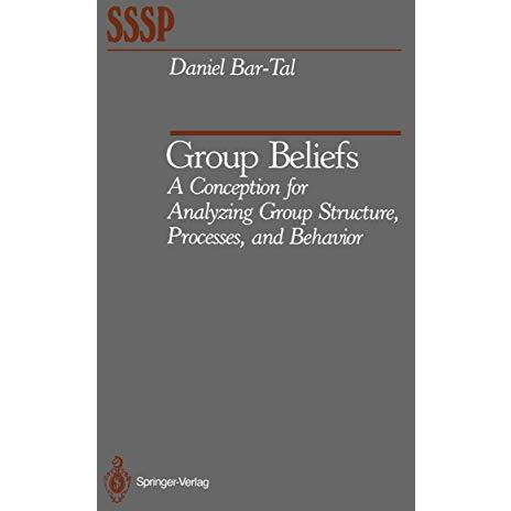 Group Beliefs: A Conception for Analyzing Group Structure, Processes, and Behavi [Paperback]