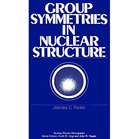 Group Symmetries in Nuclear Structure [Paperback]