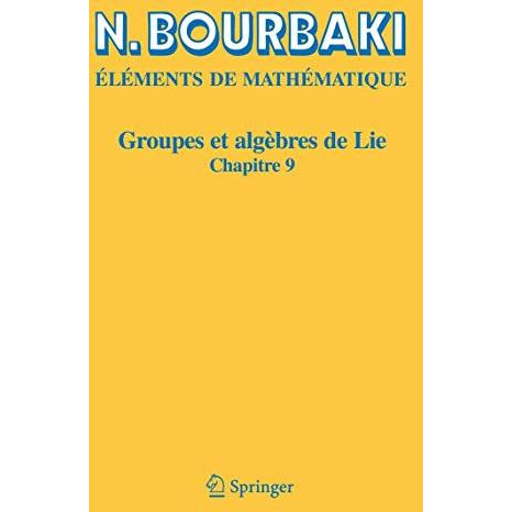 Groupes et alg?bres de Lie: Chapitre 9 Groupes de Lie r?els compacts [Paperback]