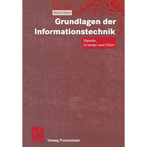 Grundlagen der Informationstechnik: Signale, Systeme und Filter [Paperback]