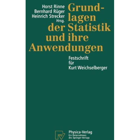 Grundlagen der Statistik und ihre Anwendungen: Festschrift f?r Kurt Weichselberg [Paperback]