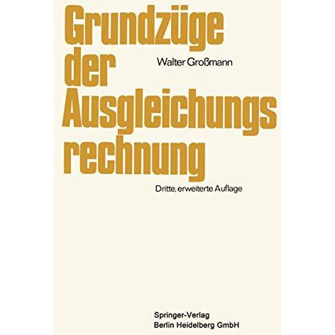 Grundz?ge der Ausgleichungsrechnung: nach der Methode der kleinsten Quadrate neb [Paperback]