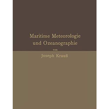 Grundz?ge der maritimen Meteorologie und Ozeanographie: Mit besonderer Ber?cksic [Paperback]