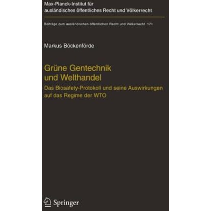 Gr?ne Gentechnik und Welthandel: Das Biosafety-Protokoll und seine Auswirkungen  [Paperback]