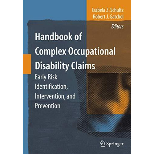 Handbook of Complex Occupational Disability Claims: Early Risk Identification, I [Paperback]