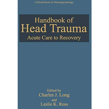 Handbook of Head Trauma: Acute Care to Recovery [Paperback]