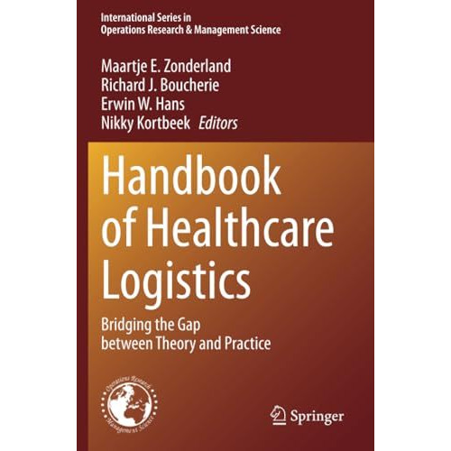 Handbook of Healthcare Logistics: Bridging the Gap between Theory and Practice [Paperback]