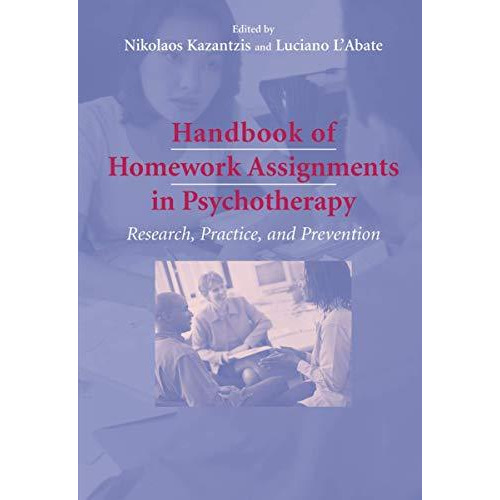 Handbook of Homework Assignments in Psychotherapy: Research, Practice, and Preve [Hardcover]