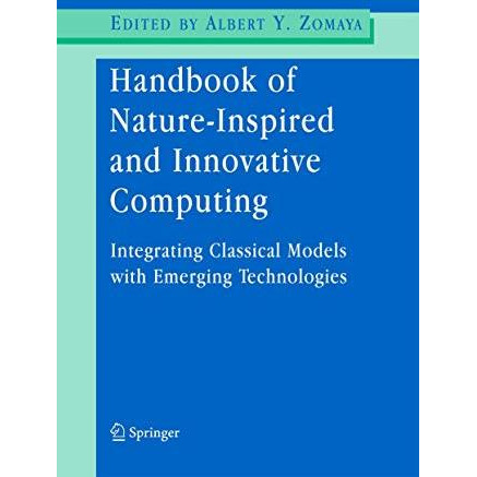 Handbook of Nature-Inspired and Innovative Computing: Integrating Classical Mode [Paperback]