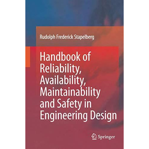 Handbook of Reliability, Availability, Maintainability and Safety in Engineering [Paperback]