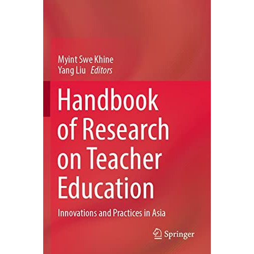 Handbook of Research on Teacher Education: Innovations and Practices in Asia [Paperback]