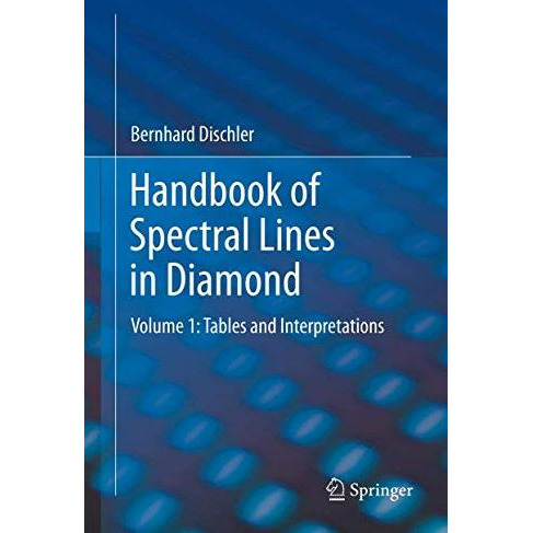 Handbook of Spectral Lines in Diamond: Volume 1: Tables and Interpretations [Hardcover]