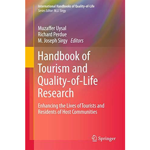 Handbook of Tourism and Quality-of-Life Research: Enhancing the Lives of Tourist [Hardcover]