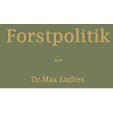 Handbuch der Forstpolitik mit besonderer Ber?cksichtigung der Gesetzgebung und S [Paperback]