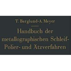 Handbuch der metallographischen Schleif-Polier- und ?tzverfahren [Paperback]