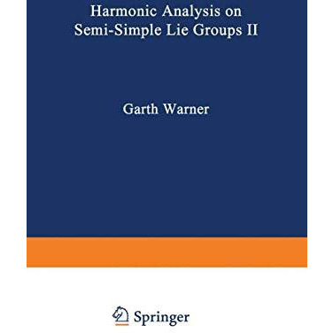 Harmonic Analysis on Semi-Simple Lie Groups II [Paperback]