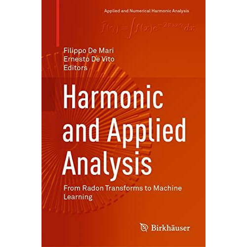 Harmonic and Applied Analysis: From Radon Transforms to Machine Learning [Hardcover]