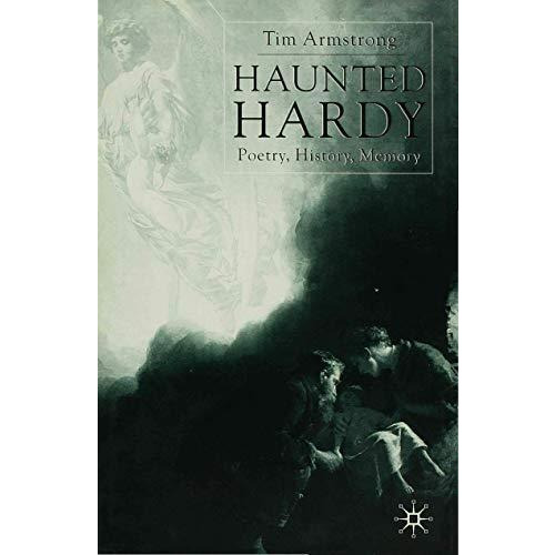 Haunted Hardy: Poetry, History, Memory [Hardcover]