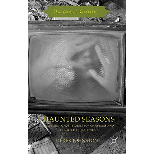 Haunted Seasons: Television Ghost Stories for Christmas and Horror for Halloween [Hardcover]