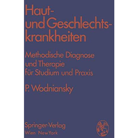 Haut- und Geschlechtskrankheiten: Methodische Diagnose und Therapie f?r Studium  [Paperback]