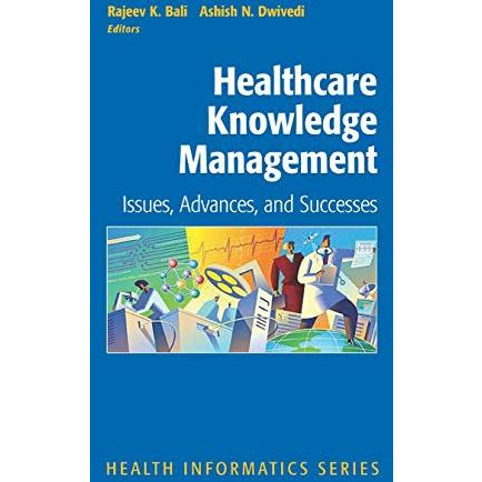 Healthcare Knowledge Management: Issues, Advances and Successes [Paperback]