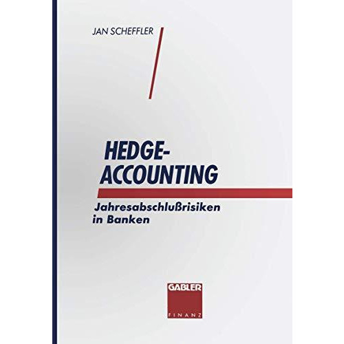 Hedge-Accounting: Jahresabschlu?risiken in Banken [Paperback]