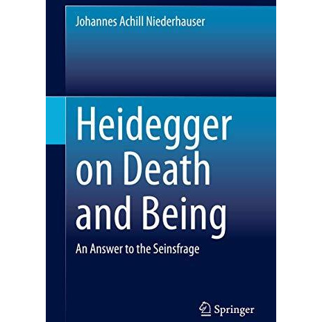 Heidegger on Death and Being: An Answer to the Seinsfrage [Hardcover]