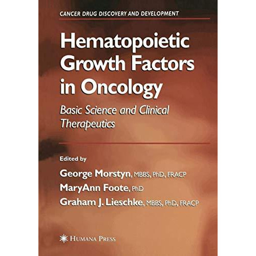 Hematopoietic Growth Factors in Oncology: Basic Science and Clinical Therapeutic [Paperback]