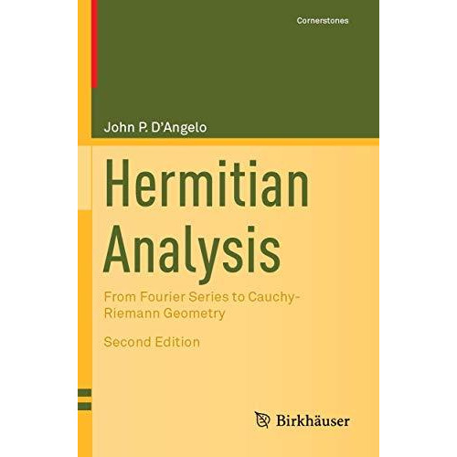 Hermitian Analysis: From Fourier Series to Cauchy-Riemann Geometry [Paperback]