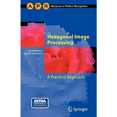 Hexagonal Image Processing: A Practical Approach [Mixed media product]