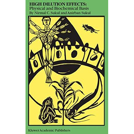 High Dilution Effects: Physical and Biochemical Basis [Paperback]