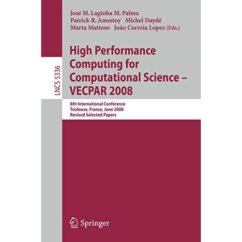 High Performance Computing for Computational Science - VECPAR 2008: 8th Internat [Paperback]