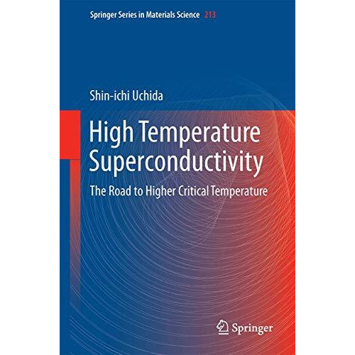 High Temperature Superconductivity: The Road to Higher Critical Temperature [Hardcover]