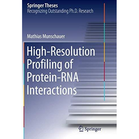 High-Resolution Profiling of Protein-RNA Interactions [Paperback]