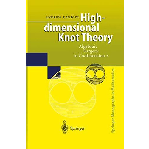 High-dimensional Knot Theory: Algebraic Surgery in Codimension 2 [Paperback]