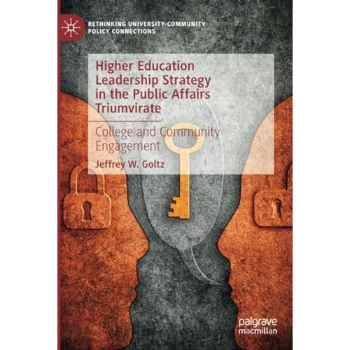 Higher Education Leadership Strategy in the Public Affairs Triumvirate: College  [Paperback]