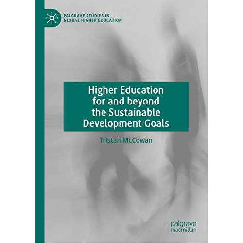 Higher Education for and beyond the Sustainable Development Goals [Hardcover]