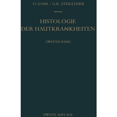 Histologie der Hautkrankheiten: Zweiter Band Dermatitiden II ? ?rtlich ?bertragb [Paperback]