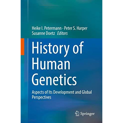 History of Human Genetics: Aspects of Its Development and Global Perspectives [Hardcover]