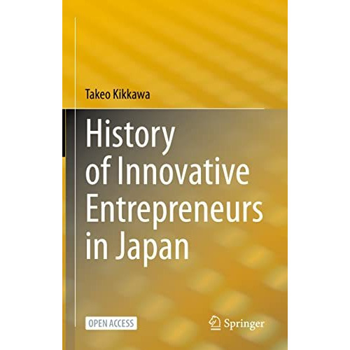 History of Innovative Entrepreneurs in Japan [Hardcover]