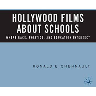 Hollywood Films about Schools: Where Race, Politics, and Education Intersect [Paperback]