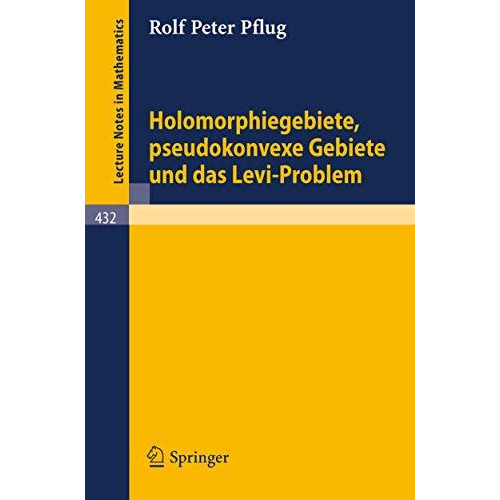 Holomorphiegebiete, Pseudokonvexe Gebiete und das Levi-Problem [Paperback]