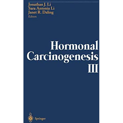 Hormonal Carcinogenesis III: Proceedings of the Third International Symposium [Paperback]