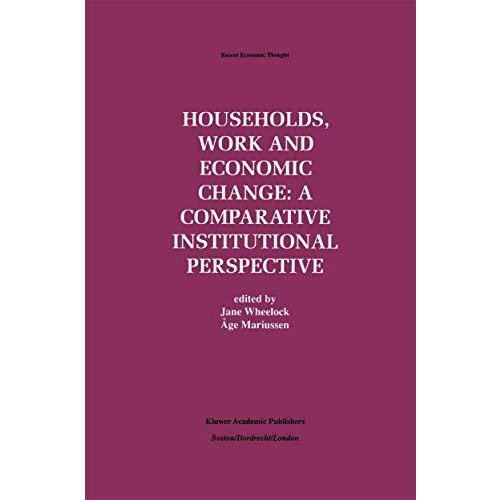 Households, Work and Economic Change: A Comparative Institutional Perspective [Paperback]