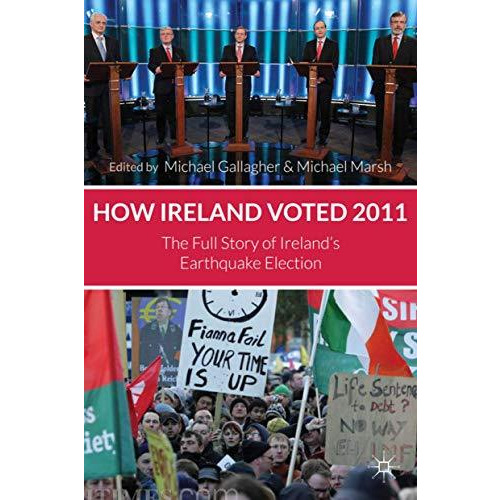 How Ireland Voted 2011: The Full Story of Ireland's Earthquake Election [Hardcover]