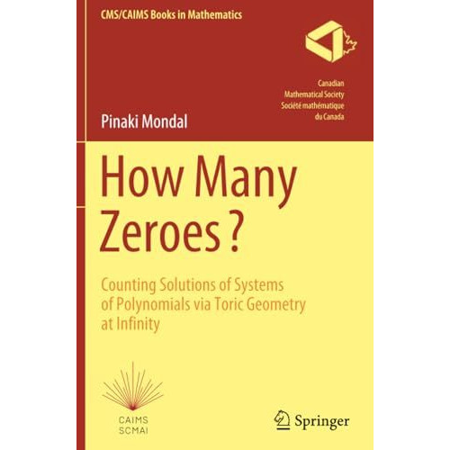 How Many Zeroes?: Counting Solutions of Systems of Polynomials via Toric Geometr [Paperback]