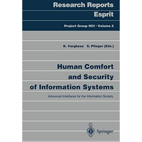 Human Comfort and Security of Information Systems: Advanced Interfaces for the I [Paperback]