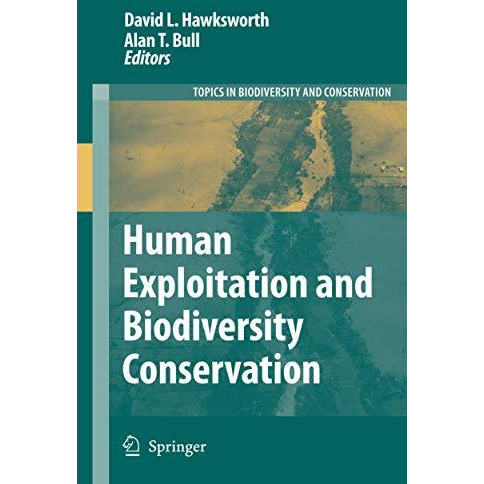 Human Exploitation and Biodiversity Conservation [Paperback]