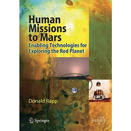 Human Missions to Mars: Enabling Technologies for Exploring the Red Planet [Paperback]