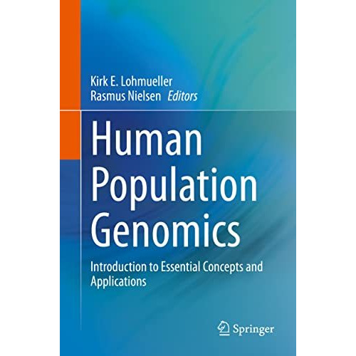 Human Population Genomics: Introduction to Essential Concepts and Applications [Hardcover]